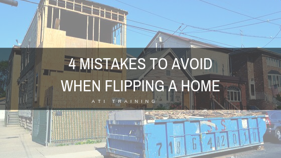 4 Mistakes to Avoid When Flipping a Home 4 Mistakes to Avoid When Flipping a Home